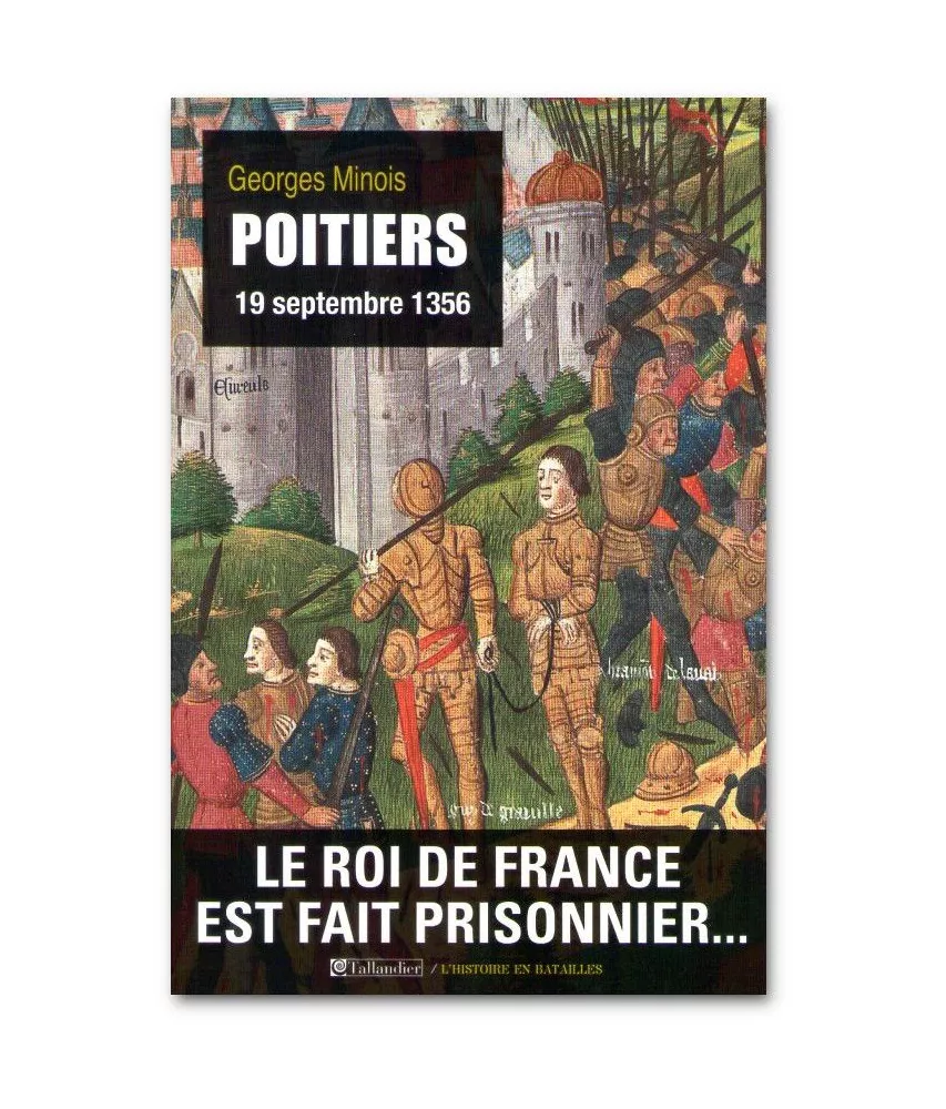 Georges Minois - Poitiers 19 septembre 1356