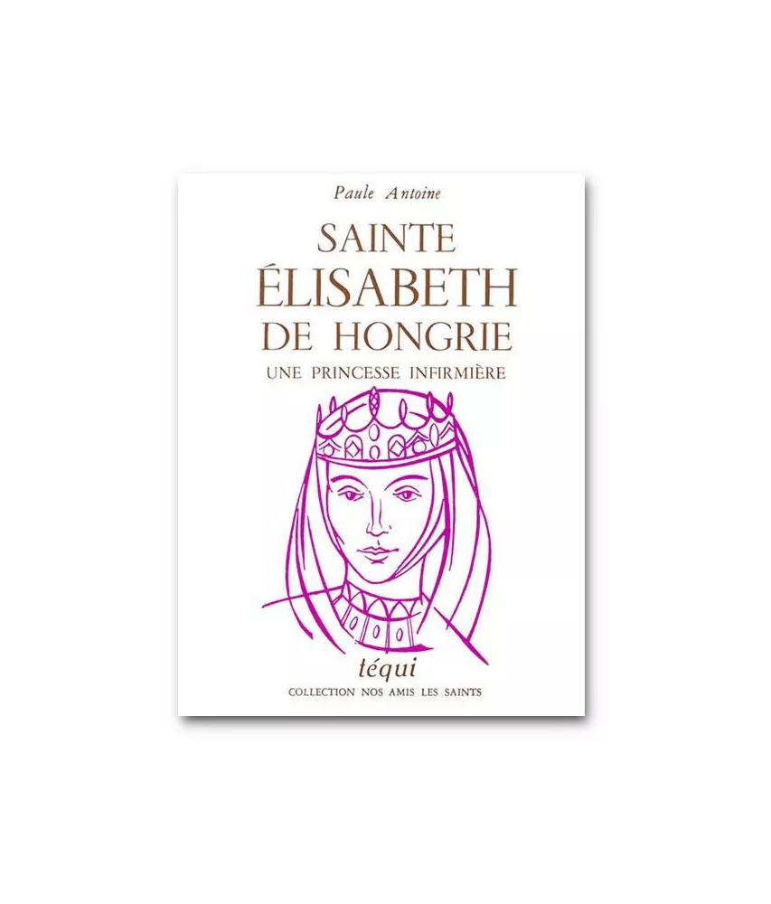 Paule Antoine - Sainte Elisabeth de Hongrie