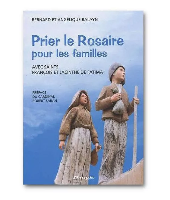 Bernard Balayn - Prier le Rosaire pour les familles