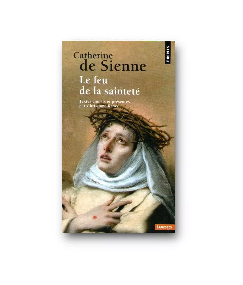 Sainte Catherine de Sienne - Le feu de la sainteté