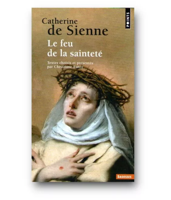Sainte Catherine de Sienne - Le feu de la sainteté