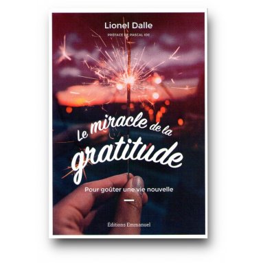 Père Lionel Dalle - Le miracle de la gratitude