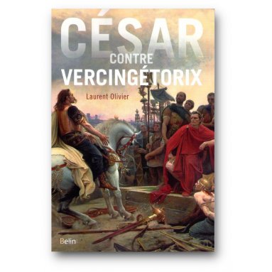 Laurent Olivier - César contre Vercingétorix