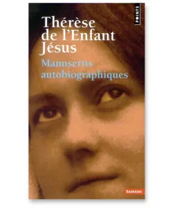 Sainte Thérèse de  l'Enfant Jésus - Manuscrits autobiographiques