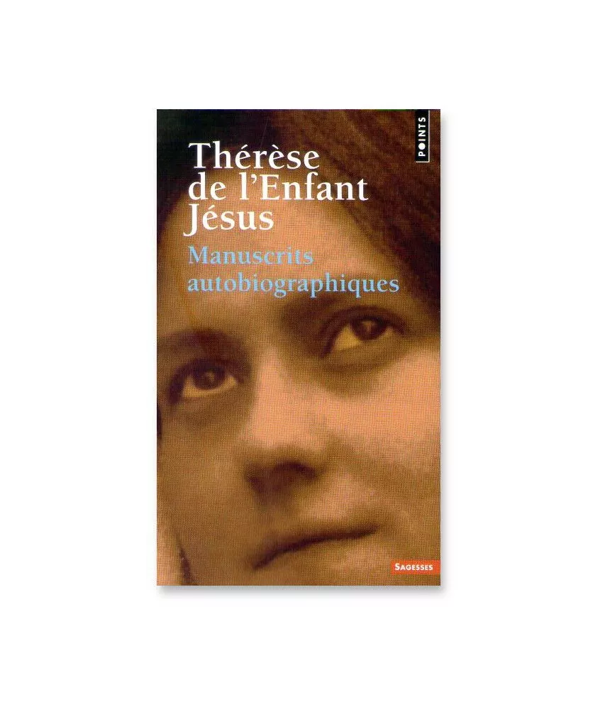 Sainte Thérèse de  l'Enfant Jésus - Manuscrits autobiographiques