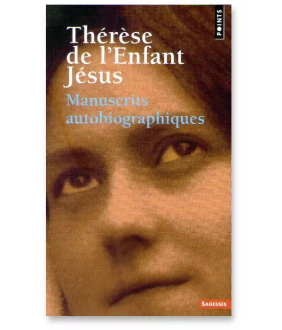 Sainte Thérèse de  l'Enfant Jésus - Manuscrits autobiographiques