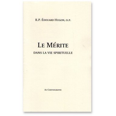 R.P. Édouard Hugon - Le Mérite dans la vie spirituelle