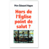 R.P. Édouard Hugon - Hors de l'Eglise point de salut ?