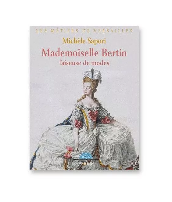 Rose Bertin - Couturière de Marie-Antoinette