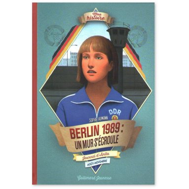 Sophie Humann - Berlin 1989 un mur s'écroule
