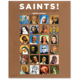 Saints ! 333 vies extraordinaires