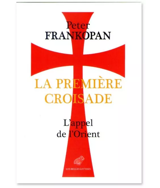 Peter Frankopan - La Première Croisade