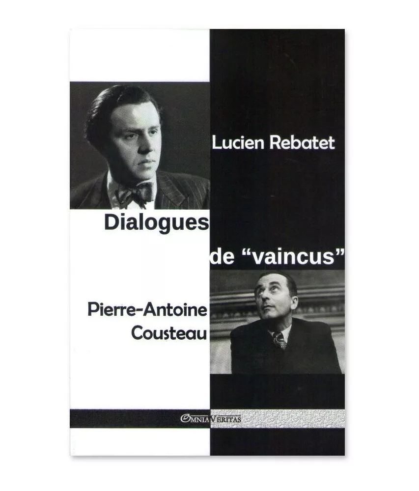 Pierre-Antoine Cousteau - Dialogues de "vaincus"