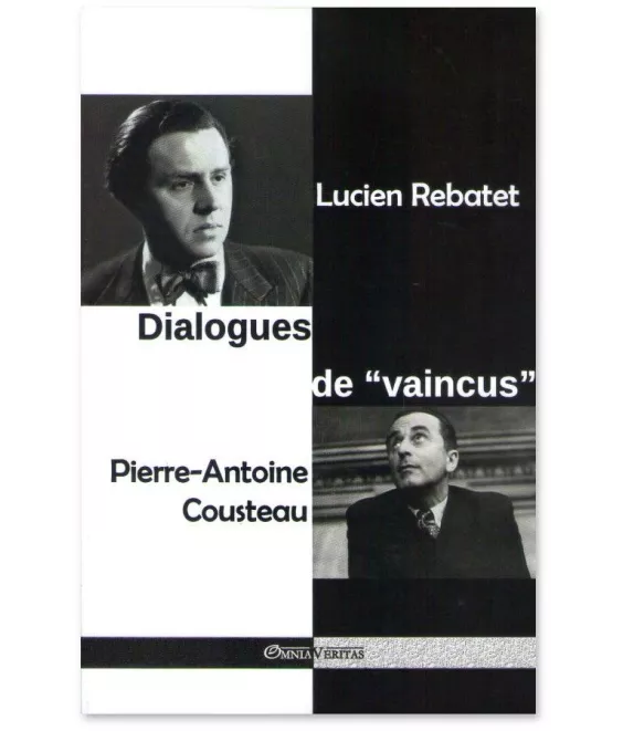 Pierre-Antoine Cousteau - Dialogues de "vaincus"