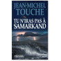 Jean-Michel Touche - Tu n'iras pas à Samarkand