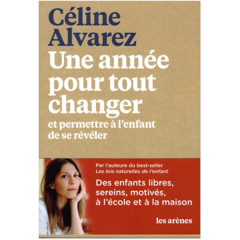 Céline Alvarez : Une année pour tout changer