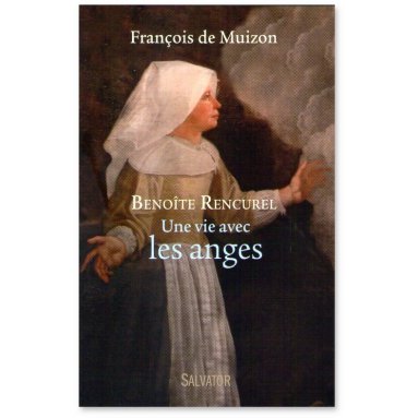 François de Muizon - Benoite Rencurel 1647-1718
