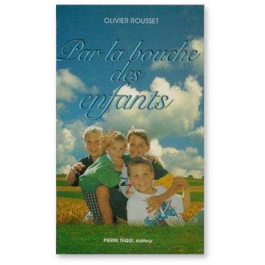 Olivier Rousset - Par la bouche des enfants
