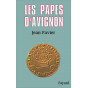 Jean Favier - Les Papes d'Avignon