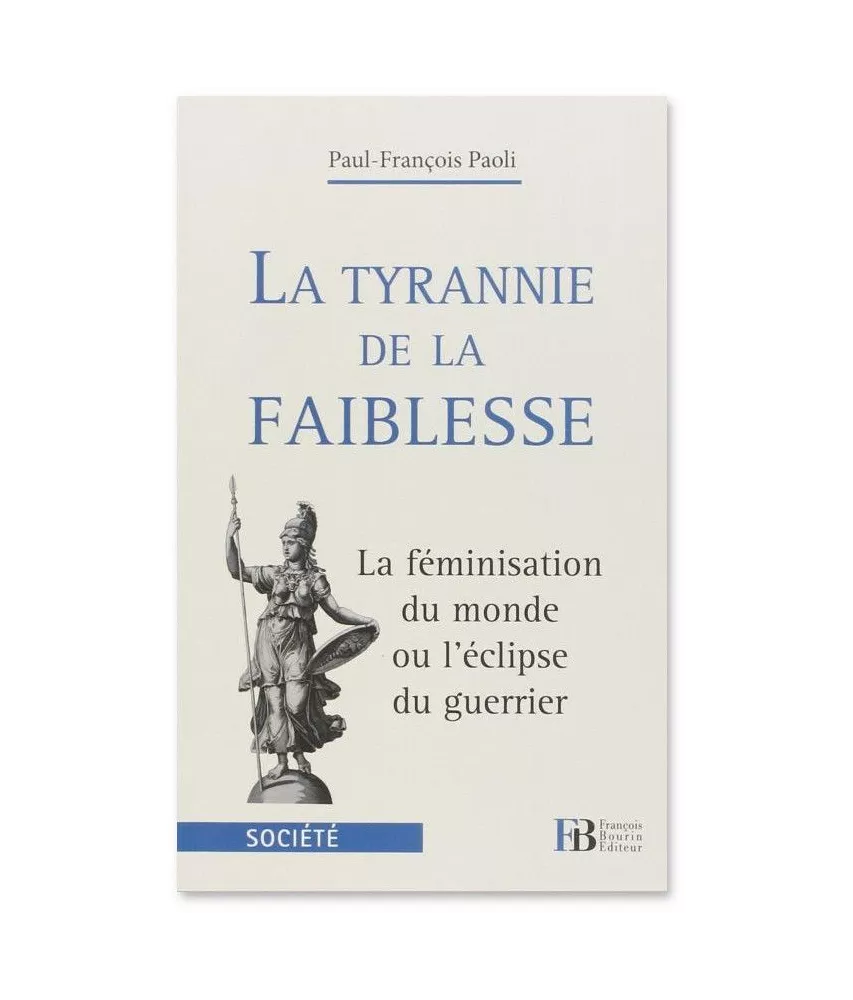 Paul-François Paoli - La tyrannie de la faiblesse