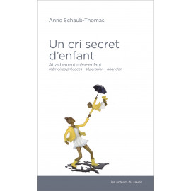 Anne Schaub-Thomas - Un cri secret d'enfant
