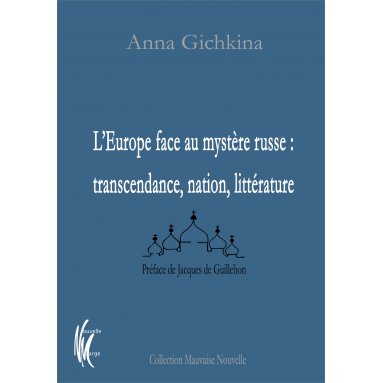 Anna Gichkina - L'Europe face au mystère russe