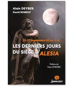 Alain Deyber - Les derniers jours du siège d'Alésia