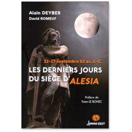 Alain Deyber - Les derniers jours du siège d'Alésia