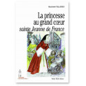 La princesse au grand coeur - Sainte Jeanne de France