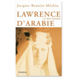 Lawrence d'Arabie - Le rêve fracassé