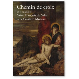 Chemin de Croix en compagnie de Saint François de Sales et Gustave Moreau