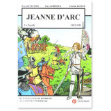 Jeanne d'Arc la Pucelle 1412 - 1431 - De la paysanne de Domrémy à la Sainte universelle