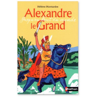 Hélène Montardre - Alexandre le Grand