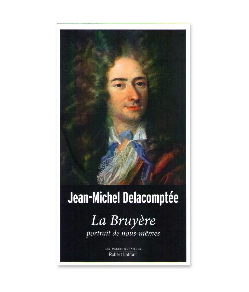 jean-Michel Delacomptée - La Bruyère