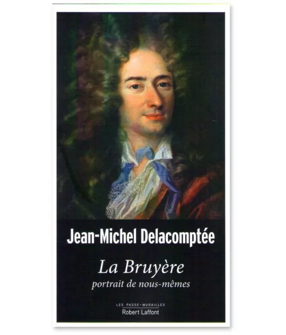 jean-Michel Delacomptée - La Bruyère