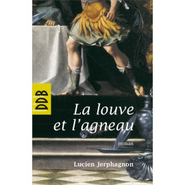 Lucien Jerphagnon - La Louve et l'Agneau