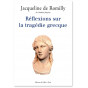 Jacqueline de Romilly - Réflexions sur la tragédie grecque