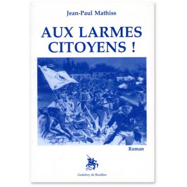 Jean-Paul Mathiss - Aux larmes citoyens !