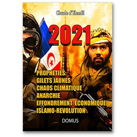 Claude d'Elendil - 2021 - Prophéties, Gilets jaunes, Chaos climatique, Anarchie, Effondrement économique, Islamo-révolution