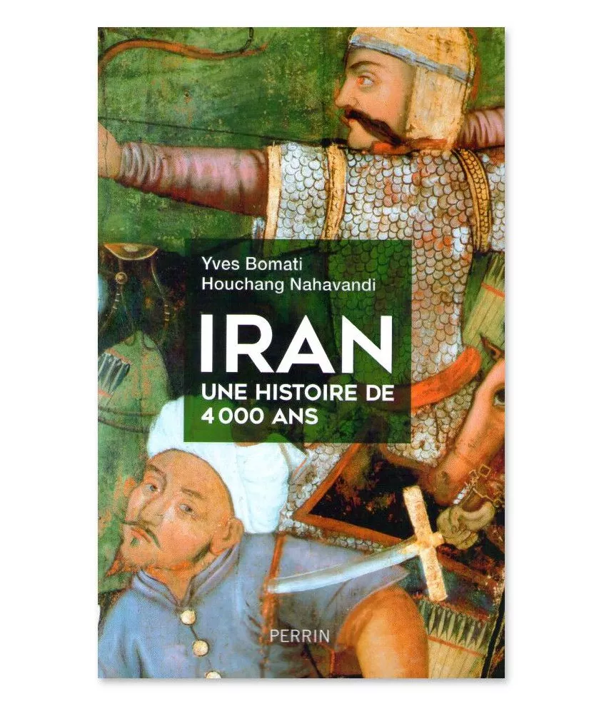 Houchang Nahavandi - Iran une histoire de 4000 ans