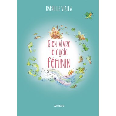 Gabrielle Vialla - Bien vivre le cycle féminin
