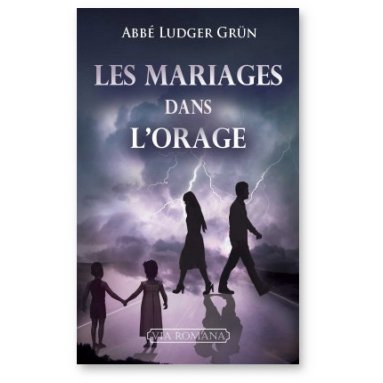Abbé Ludger Grün - Les mariages dans l'orage