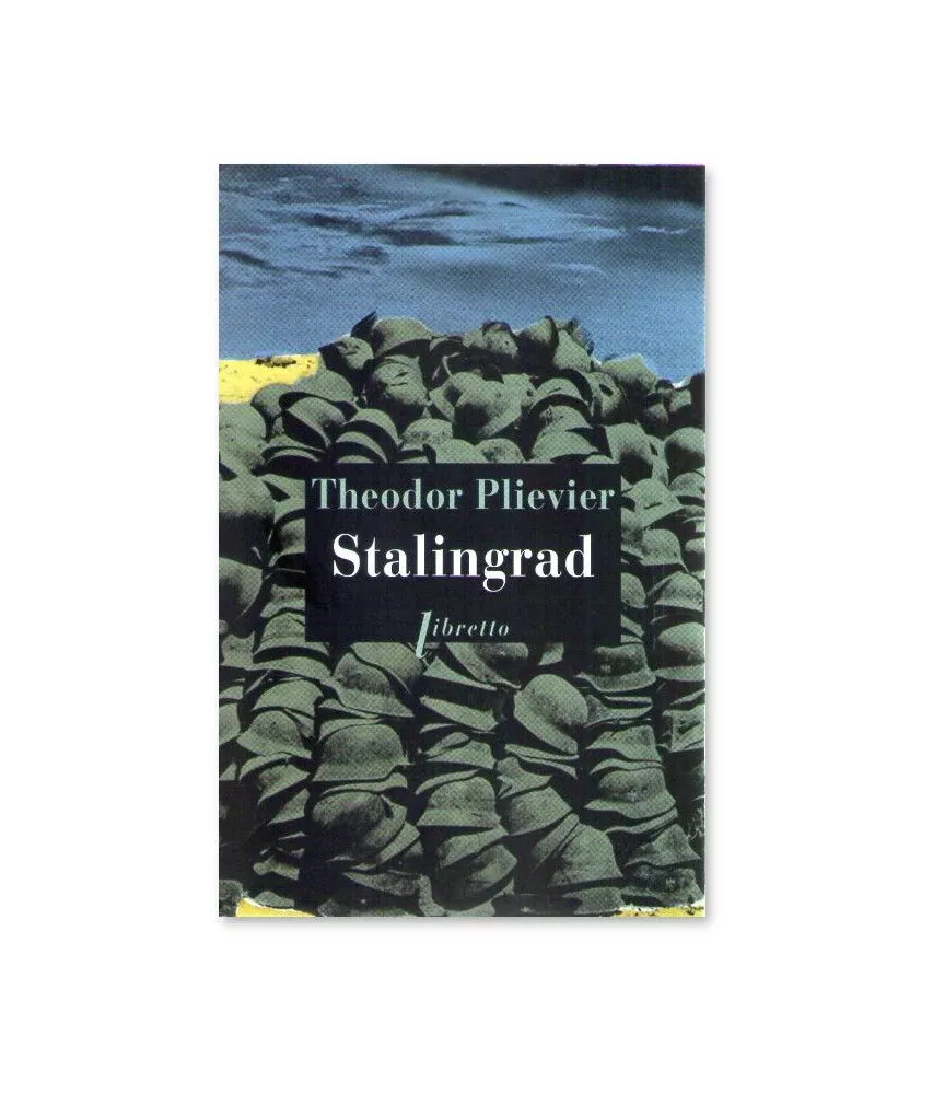 Théodor Plievier - Stalingrad