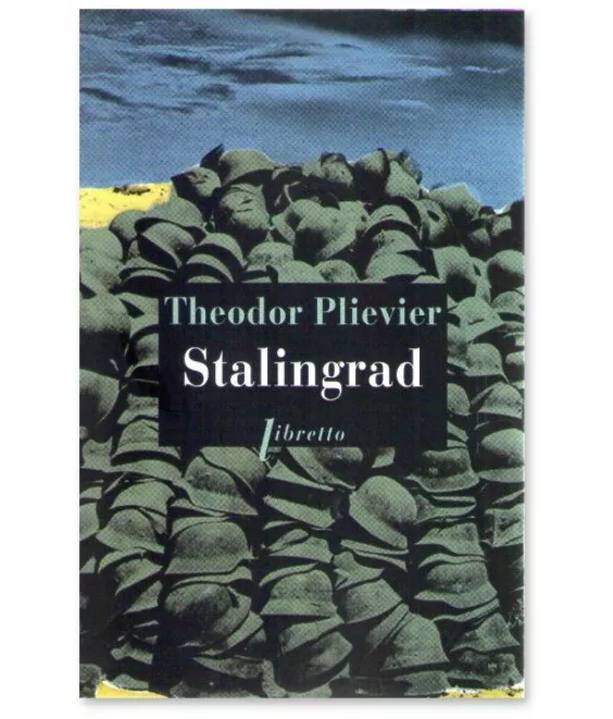 Théodor Plievier - Stalingrad