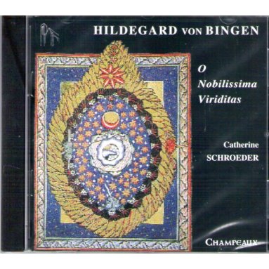 Sainte Hildegarde von Bingen - O Nobilissima Viriditas