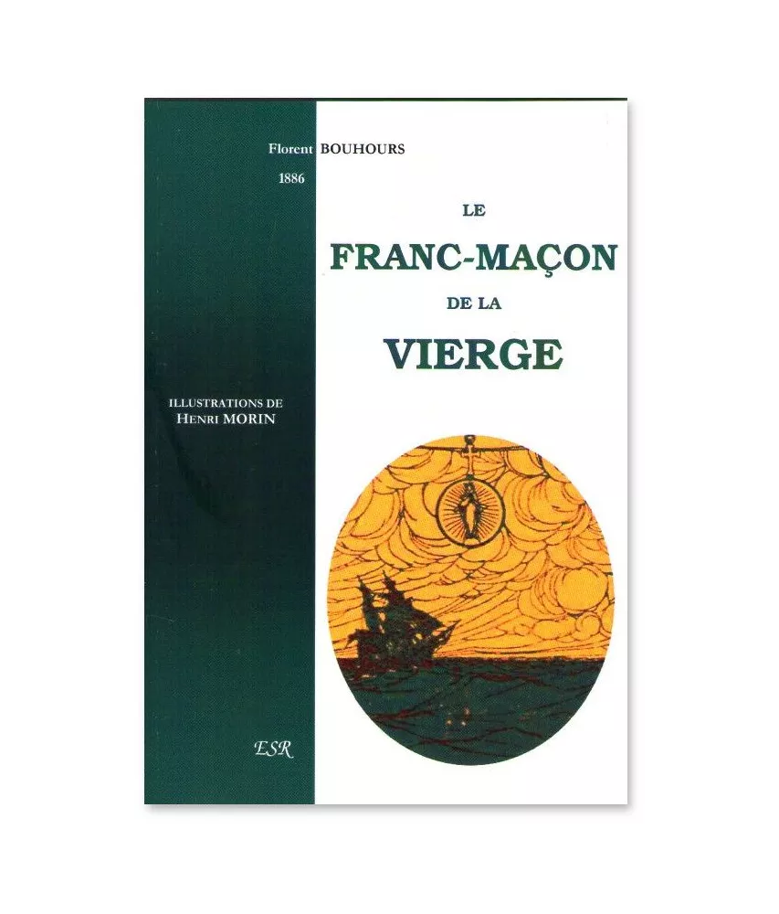 Florent Bouhours - Le Franc-maçon de la Vierge
