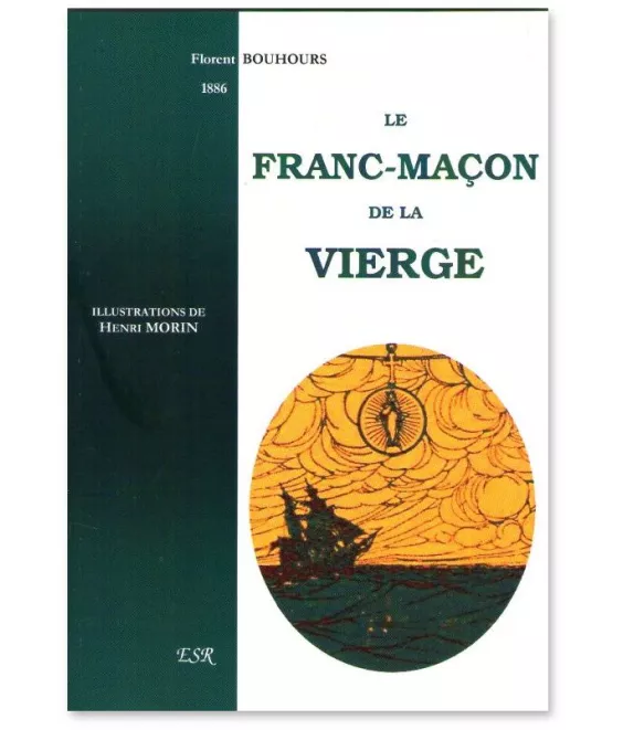 Florent Bouhours - Le Franc-maçon de la Vierge
