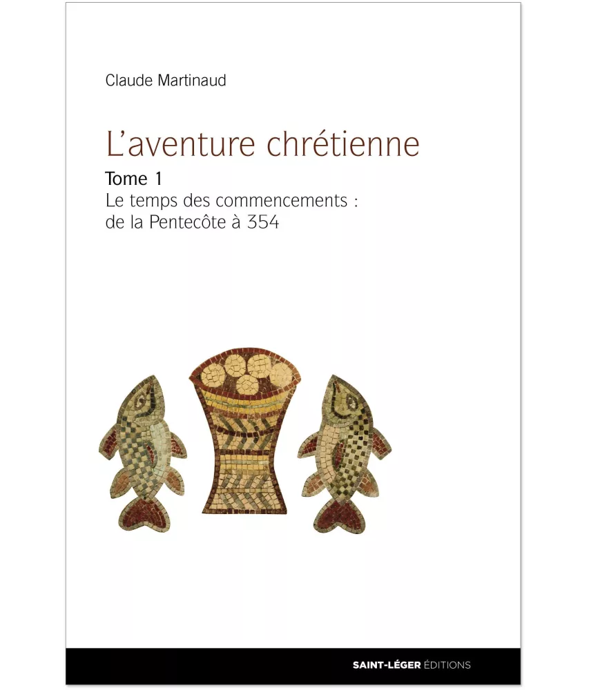Claude Martinaud - L'aventure chrétienne - Tome 1