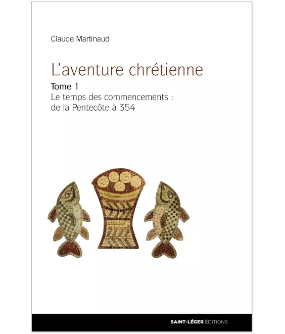 Claude Martinaud - L'aventure chrétienne - Tome 1