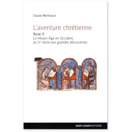 Claude Martinaud - L'aventure chrétienne Tome 3